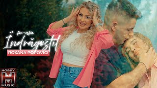 Roxana Popovici  Mam îndrăgostit  Videoclip Oficial [upl. by Netta81]