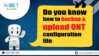 How To Backup and Upload ONT Configuration File  NETLINK 01 [upl. by Ahsilaf]