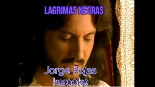 Jorge Rojas Lagrimas negras karaoke KB [upl. by Essirehs]