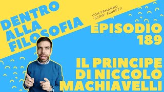 Il principe di Niccolò Machiavelli Dentro alla filosofia episodio 189 [upl. by Dloreh282]