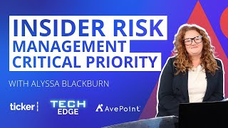 Insider Risk Management Critical Priority  TechEdge [upl. by Kcyred]