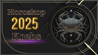 Krebs  2025  Horoskop für Krebs für 2025 Erfolg im Jahr der Schlange [upl. by Thornton640]