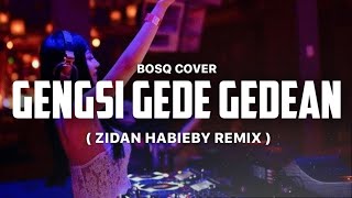 DJ VIRAL  GENGSI GEDE GEDEAN  ZIDAN HABIEBY REMIX [upl. by Regan]