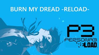 Burn My Dread Reload  PERSONA 3 RELOAD OST  BONUS TRACK [upl. by Warring82]