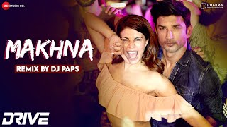 Makhna Remix by DJ Paps  Drive  Sushant Singh Rajput amp Jacqueline Fernandez [upl. by Artenehs85]