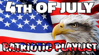 4th of July Songs Playlist 🇺🇸 American Patriotic Songs 4thofjuly2024 [upl. by Zacherie439]