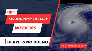 MS Journey Update  Week 185 Surviving Hurricane Beryl and Returning Home [upl. by Elleinaj]