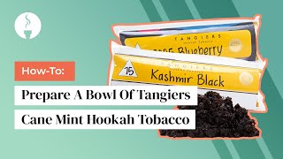 How To Prepare A Bowl Of Tangiers Cane Mint Hookah Tobacco [upl. by Anovad]