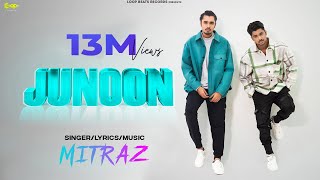 MITRAZ  Junoon Official Music Video  Loop Beats Records [upl. by Inohtna614]