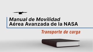 Manual de Movilidad Aérea Avanzada de la NASA Entrega de carga [upl. by Stoll]