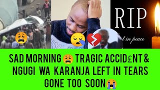 SO SAD😩 NGUGI WA KARANJA GÛTÛNGWO NI KÎEHA NA MAITHORI SEE WHATS HAPPENED GONE TOO SOON 😪 [upl. by Adriene]