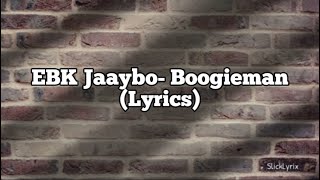 EBK Jaaybo  Boogieman Lyrics [upl. by Thaddus]