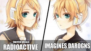 「Nightcore」→ Radioactive Switching Vocals  Lyrics ✔ ► KagaLens 1k◄ [upl. by Engud]