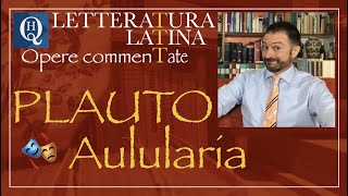 Letteratura latina 9 Plauto Aulularia [upl. by Cutty]