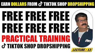 Free Practical Training of Tiktok Shop Dropshipping  Earn Dollars from Tiktok Shop Dropshipping [upl. by Eirehc]