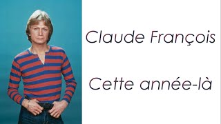 Claude François  Cette annéelà  Paroles [upl. by Eterg]