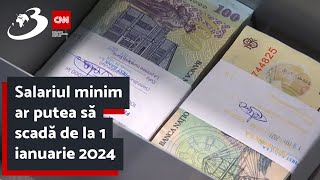 Salariul minim ar putea să scadă de la 1 ianuarie 2024 Scenariile discutate de Guvern [upl. by Ahterahs]