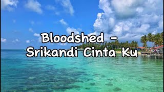 Lirik Lagu  Srikandi Cintaku by Bloodshed [upl. by Adnaloj846]