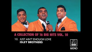 quotMotown A Collection of 16 Big Hitsquot 10 quotJust Aint Enough Love The Isley Brothersquot Mono amp Stereo [upl. by Ragse]