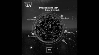 Jeroen Search  Presentism  Presentism EP  WU048 [upl. by Beesley169]