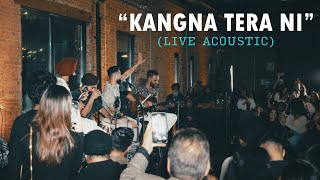 quotKangna Tera Niquot Live Acoustic [upl. by Lebiram728]