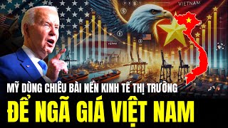 Mỹ Dùng Chiêu Bài Nền Kinh Tế Thị Trường Để Ngã Giá Việt Nam  Lịch Sử Quân Sự [upl. by Gwenn621]