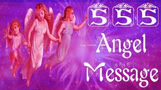 ANGEL MESSAGE 555 [upl. by Frida55]