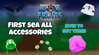 How to get all the accessories in the first sea  blox fruits [upl. by Rekyr]