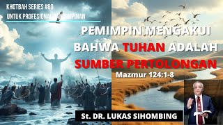 PEMIMPIN MENGAKUI BAHWA TUHAN ADALAH SUMBER PERTOLONGAN [upl. by Arej]