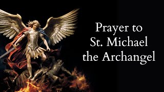 Prayer to St Michael the Archangel For Protection [upl. by Annot]