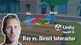 Unity VR XR Toolkit  XR Direct Interactor vs XR Ray [upl. by Furie302]