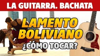 BACHATA Lamento Boliviano de Toque de Queda cómo tocar guitarra acústica con letra y partitura [upl. by Inez]