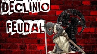 HISTÓRIA GERAL 9 DECLÍNIO FEUDAL [upl. by Benis]