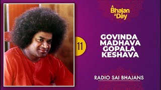 11  Govinda Madhava Gopala Keshava  Sri Sathya Sai Bhajans [upl. by Enilesoj234]