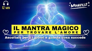 Il MANTRA più POTENTE per trovare lAMORE manifesta la tua anima gemella [upl. by Iny]