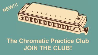 Join the Chromatic Harmonica Practice Club [upl. by Ydnem]