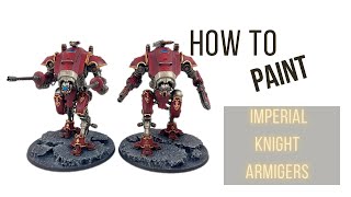 How to paint Warhammer 40k Imperial Knight Knight Armigers [upl. by Hollister]