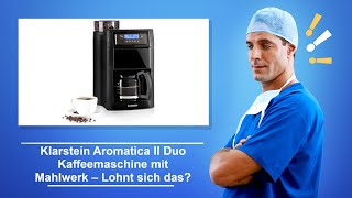 🚑 Klarstein Aromatica II Duo Kaffeemaschine mit Mahlwerk – Lohnt sich das [upl. by Phyllys]