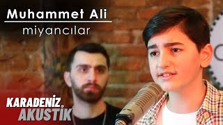 Muhammed Ali İyi  Miyancılar KaradenizAkustik [upl. by Julide]