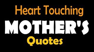 Best Quotes for Mother  Heart Touching [upl. by Harlene778]