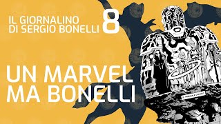 UN MARVEL MA TUTTO BONELLI  Il Giornalino Bonelli 8  lucadeejay [upl. by Chiarra]