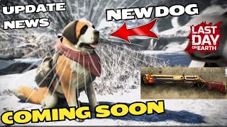 NEW TRAILER Update News This Dog Coming Soon  Last Day on Earth Survival [upl. by Faux]