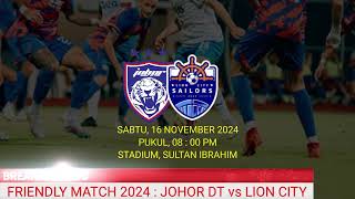 JOHOR DT vs LION CITY SAILORS 2024  FRIENDLY MATCH  JDT vs LION CITY LIVE  LIVE JDT [upl. by Emelun]