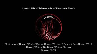 Ultimate mix of Electronic Music Special Mix  Session N°13 [upl. by Loren]