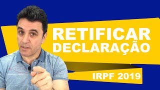 IRPF 2019  Saiba como retificar a sua declaração de imposto de renda [upl. by Calondra]