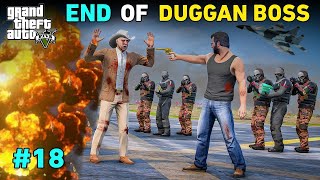 THE END OF DUGGAN BOSS  GTA 5 GAMEPLAY 18 [upl. by Adnoek781]