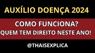 AUXÃLIO DOENÃ‡A 2024 COMO FUNCIONA E QUEM TEM DIREITO NESTE ANOSAIBA MAIS [upl. by Ney349]