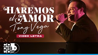 Haremos El Amor Tony Vega  Video Letra [upl. by Haisej]