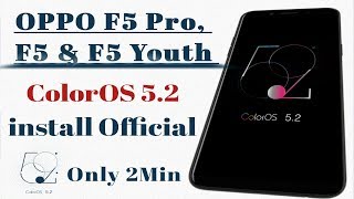 OPPO F5 Pro F5 amp F5 Youth ColorOS 52 Install Official Only 2 Min [upl. by Yatnohs628]