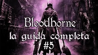 Bloodborne guida completa episodio 5 arrivo ad Old Yharnam [upl. by Aivad]